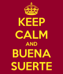 keep-calm-and-buena-suerte-3